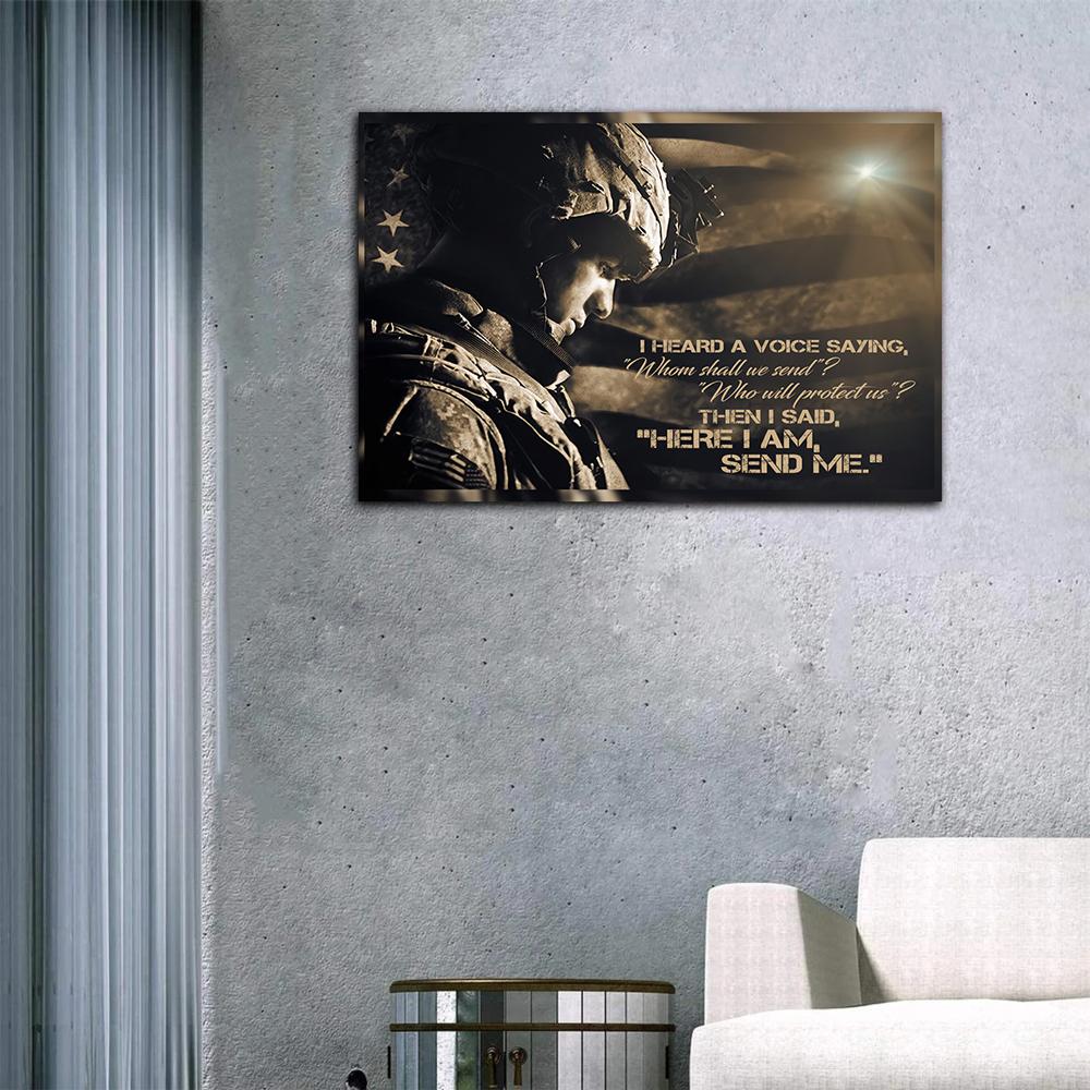 Veteran Canvas I Heard A Voice Saying Whom Shall We Send Who Will Protect Us Then I Said Here I Am Send Me Canvas Prints 1