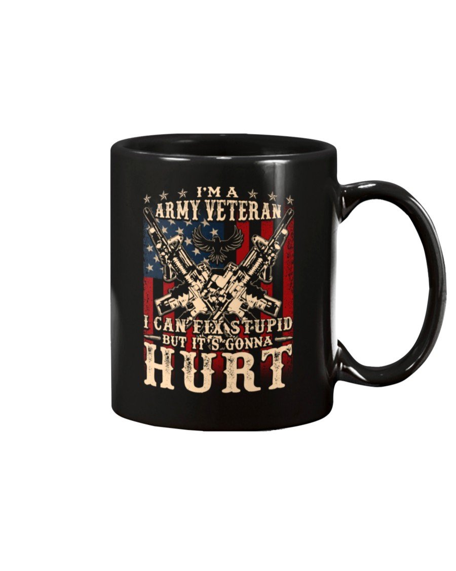 Veteran-Mug-I-Am-Army-Veteran-I-Can-Fix-Stupid-But-Its-Gonna-Hurt-1 I Am Army Veteran I Can Fix Stupid But It's Gonna Hurt