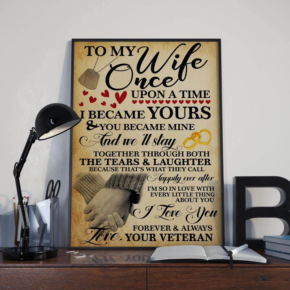 Veteran To My Wife Once Upon A Time I Became Yours Canvas Prints Wall Art Decor