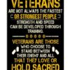Veterans Are Not Always The Fastest Or Strongest People Canvas Prints Wall Art Decor