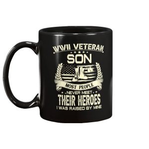 WWII Veteran Son Most People Never Meet Their Heroes I Was Raise By Mine Mug 1