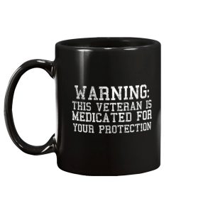 Warning This Veteran Is Medicated For Your Protection Mug 2