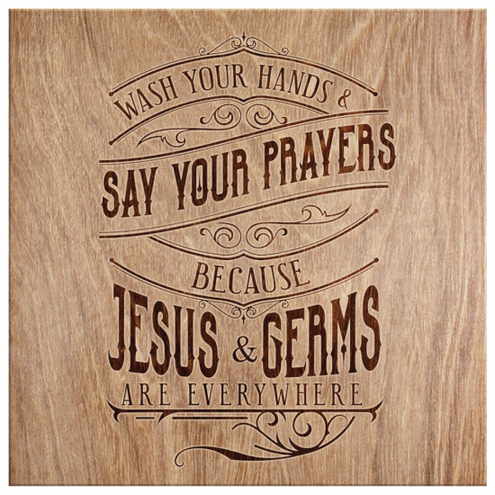 Wash Your Hands Say Your Prayers Canvas Wall Art 2