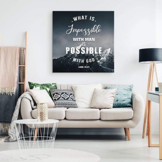 What Is Impossible With Man Is Possible With God Luke 18:27 Canvas Wall Art 1 What Is Impossible With Man Is Possible With God Luke 1827 Canvas Wall Art 1