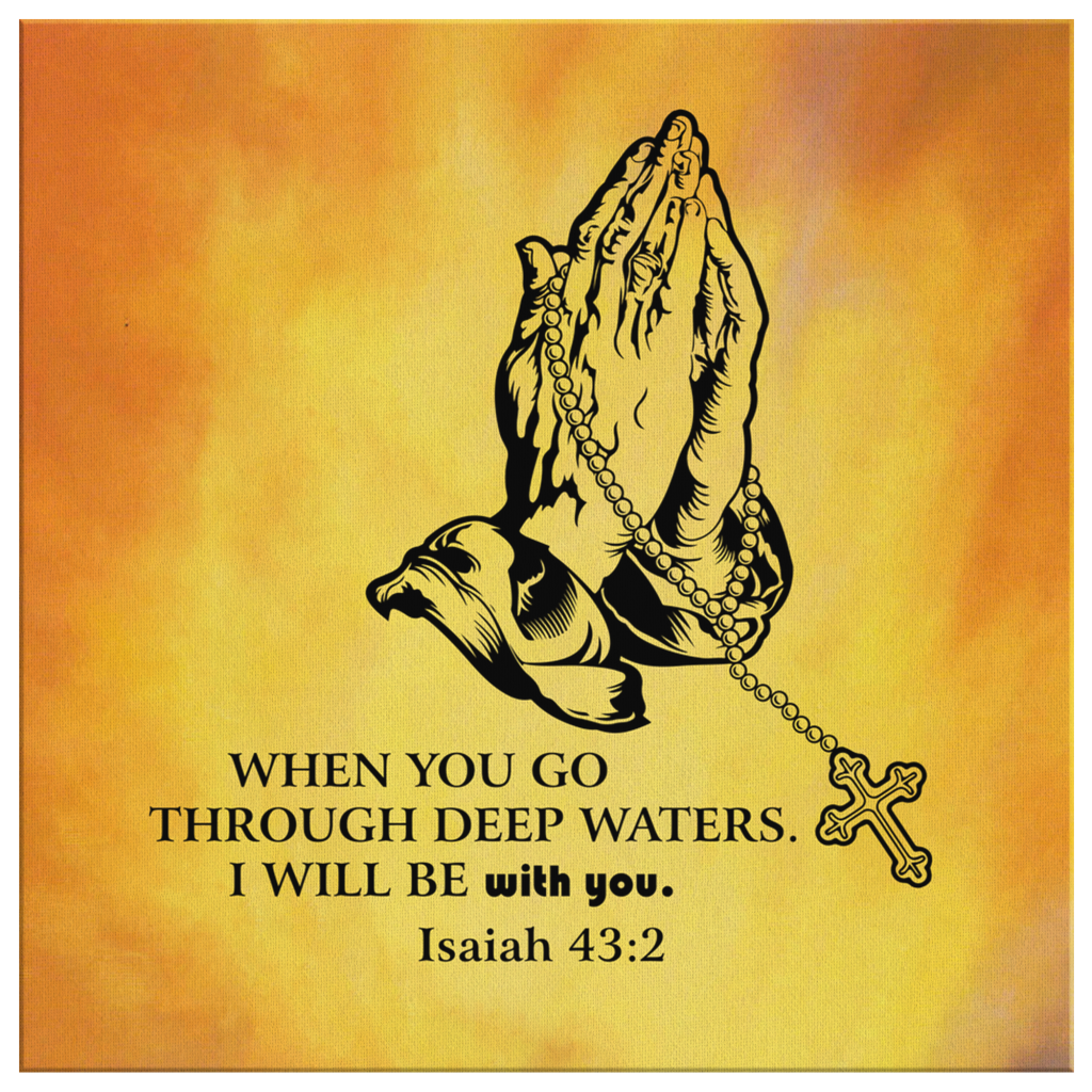 When-You-Go-Through-Deep-Waters-I-Will-Be-With-You.-Isaiah-432-Canvas-Wall-Art-2 When You Go Through Deep Waters I Will Be With You. Isaiah 432 Canvas Wall Art 2 1