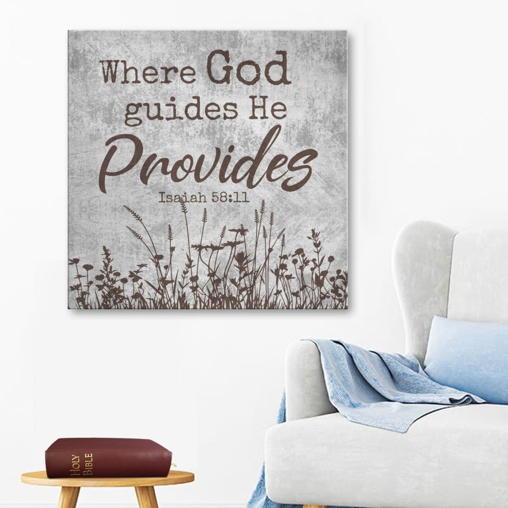 Where God Guides He Provides Isaiah 58:11 Canvas Wall Art