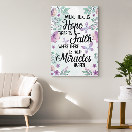 Where There Is Hope Faith Miracles Happen Canvas Wall Art 1 1
