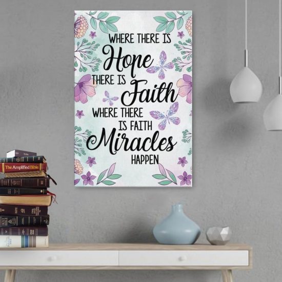 Where There Is Hope Faith Miracles Happen Canvas Wall Art