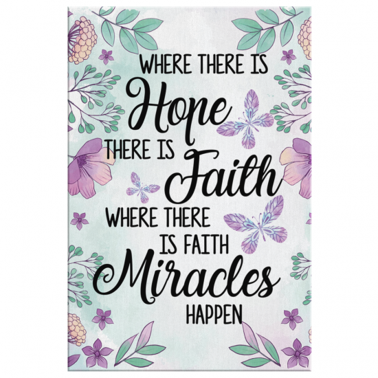 Where There Is Hope Faith Miracles Happen Canvas Wall Art 2 1