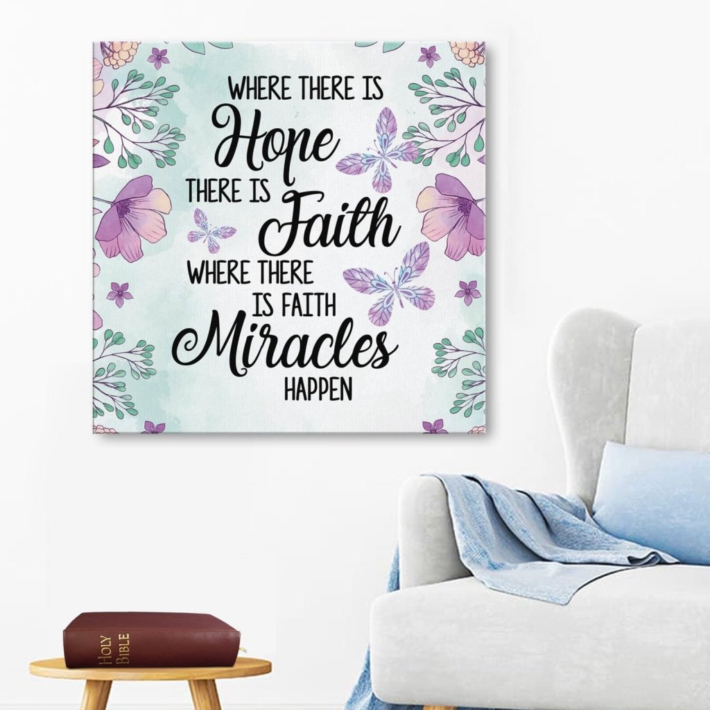 Where There Is Hope Faith Miracles Happen Canvas Wall Art