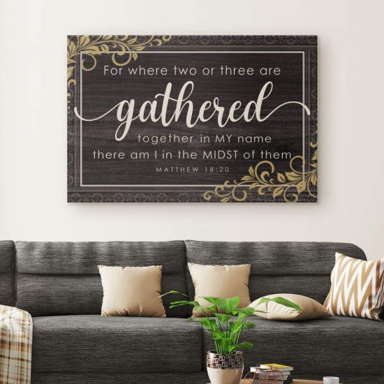 Where Two Or Three Are Gathered Together In My Name Matthew 1820 Wall Art Canvas 1