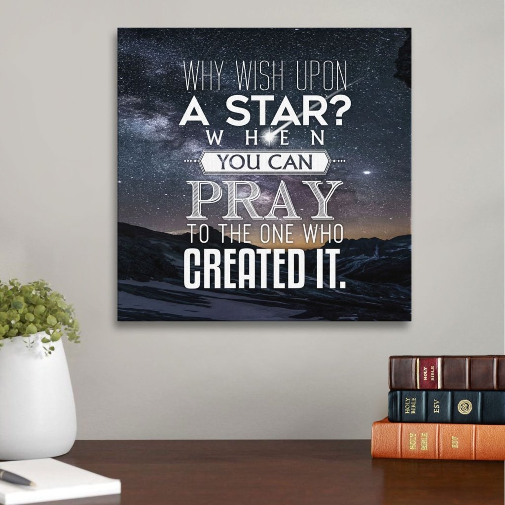 Why Wish Upon A Star When You Can Pray To The One Who Created It Canvas Wall Art