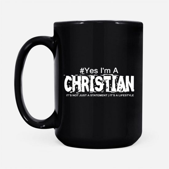 Yes I Am A Christian It Is A Lifestyle Coffee Mug 2