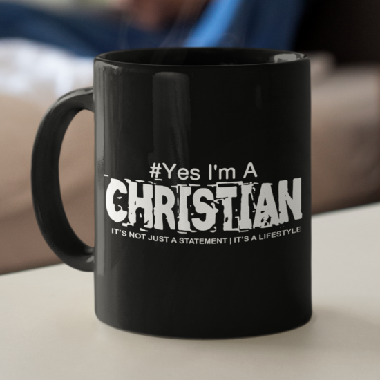 Yes I Am A Christian It Is A Lifestyle Coffee Mug