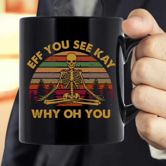 Yoga - EFF You See Kay Why Oh You Mug