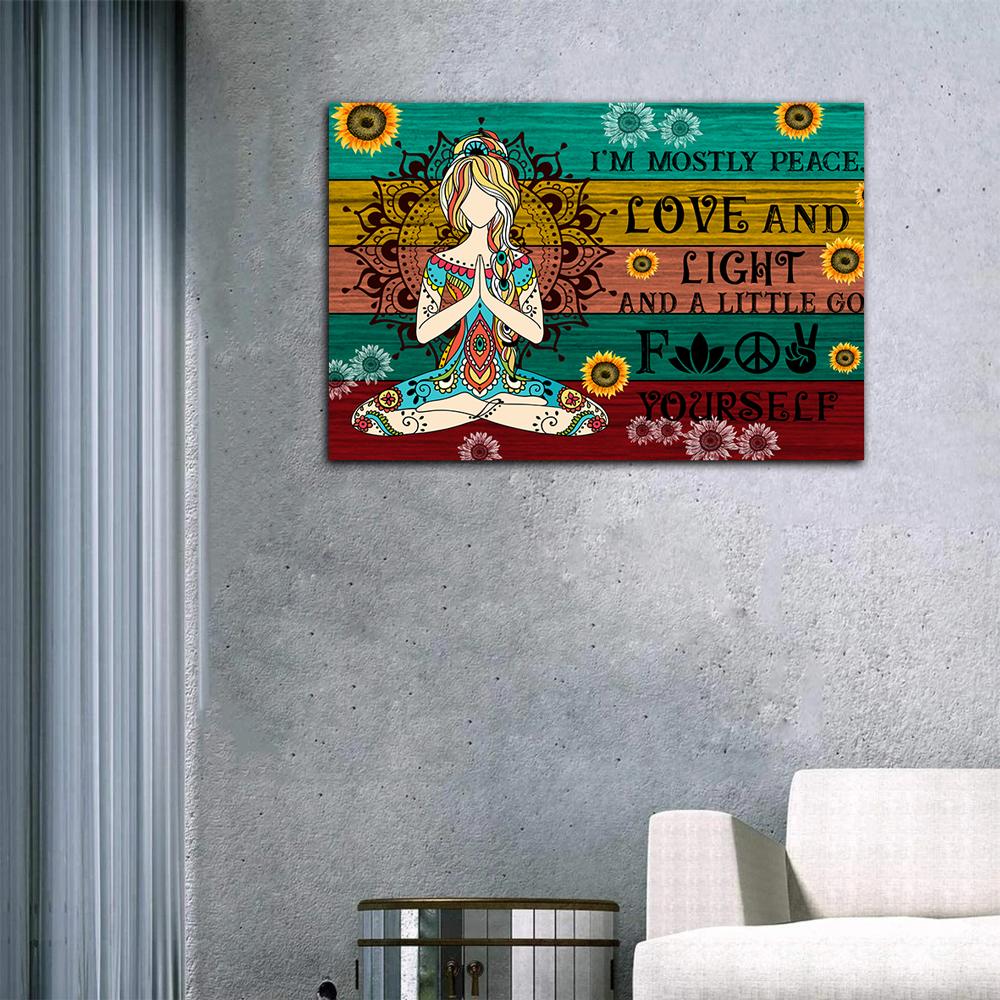 Yoga Girl I'm Mostly Peace Love And Light And A Little Go Canvas Prints