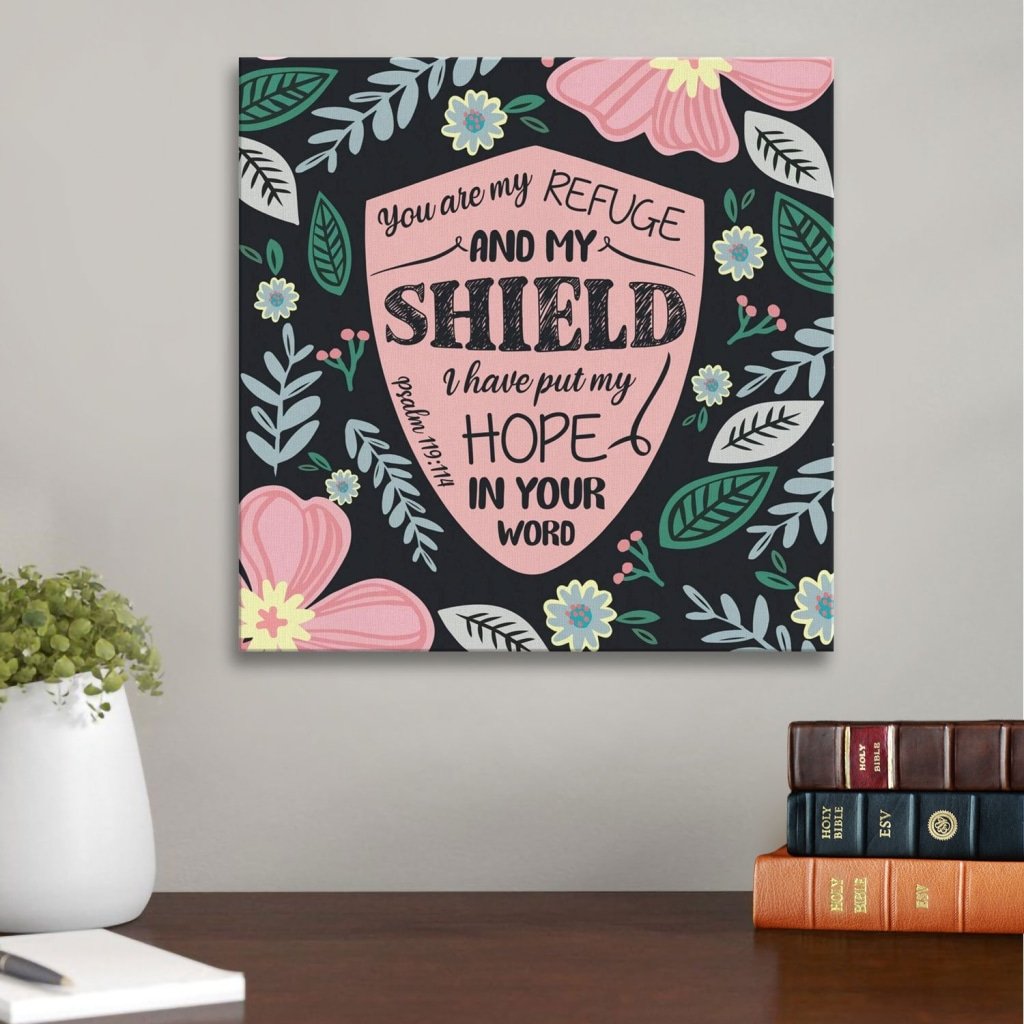 You Are My Refuge And My Shield Psalm 119:114 Canvas Wall Art