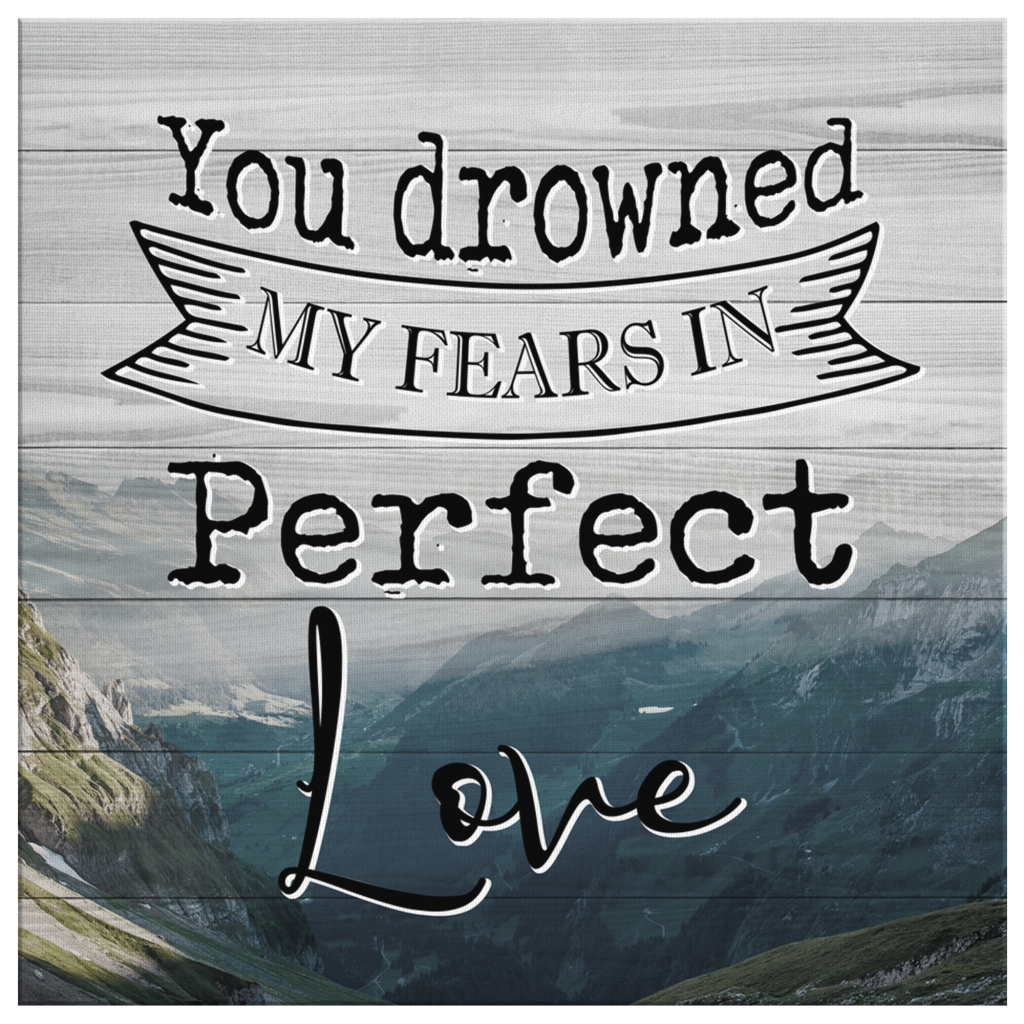 You-Drowned-My-Fears-In-Perfect-Love-Canvas-Wall-Art-2 You Drowned My Fears In Perfect Love Canvas Wall Art 2