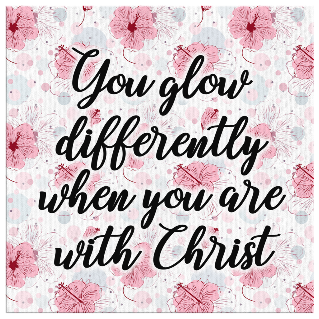 You-Glow-Differently-When-You-Are-With-Christ-Canvas-Wall-Art-2 You Glow Differently When You Are With Christ Canvas Wall Art 2