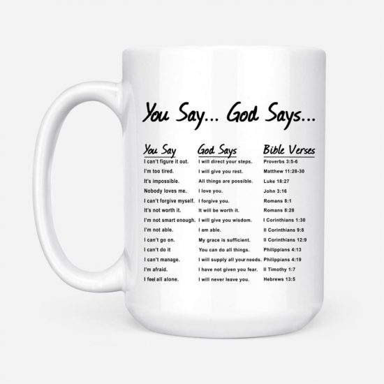 You Say God Says And Bible Verses Coffee Mug 2