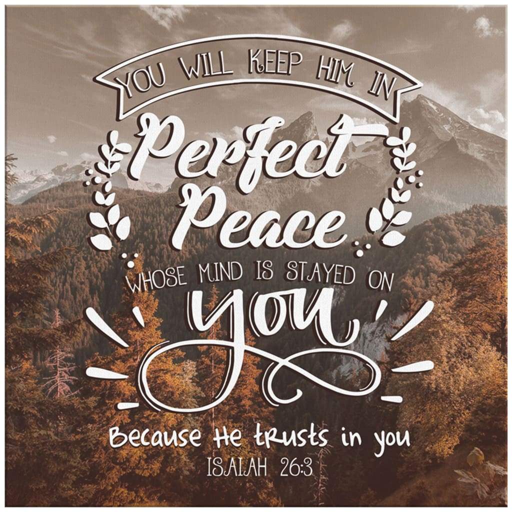 You-Will-Keep-Him-In-Perfect-Peace-Isaiah-263-Bible-Verse-Wall-Art-Canvas-2 You Will Keep Him In Perfect Peace Isaiah 263 Bible Verse Wall Art Canvas 2
