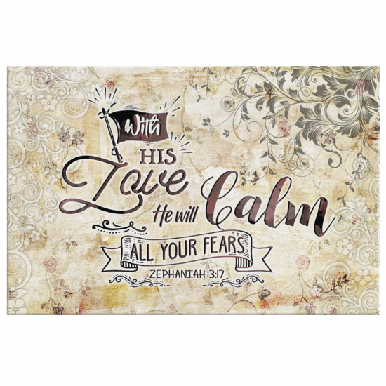 Zephaniah 317 With His Love He Will Calm All Your Fears Canvas Wall Art 2 1