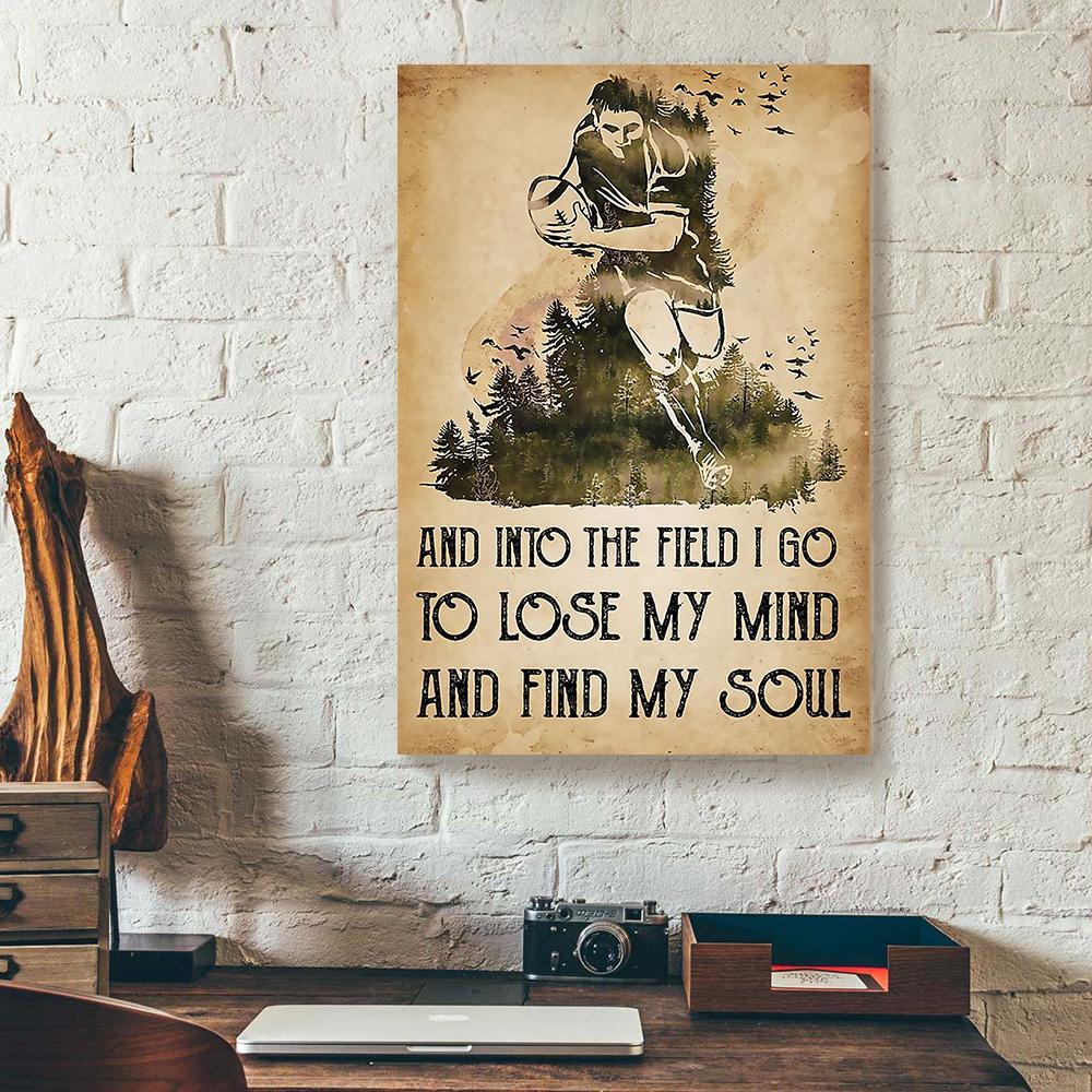 and into the field i go to lose my mind rugby canvas prints wall art decor 2816