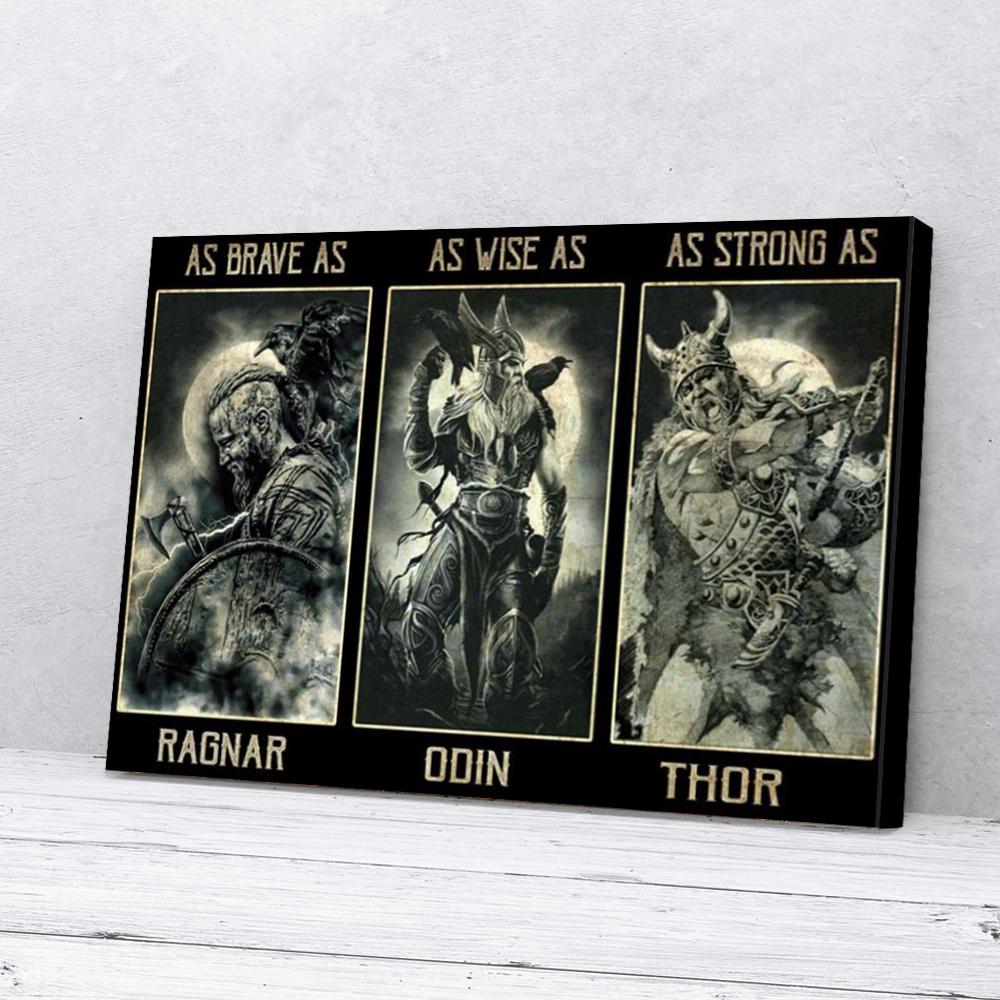 As Brave As Ragnar As Wise As Odin As Strong As Thor Viking Canvas Prints - Wall Art Decor