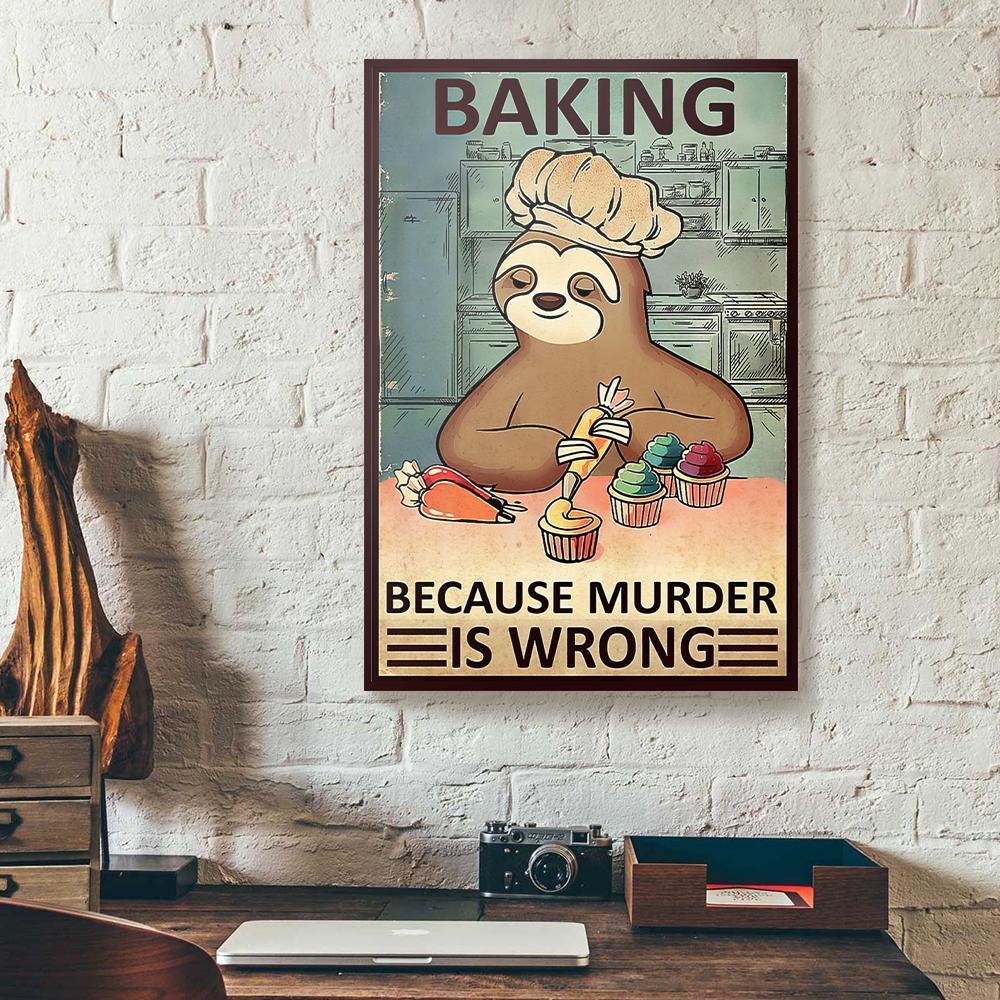 Baking Because Murder Is Wrong Sloth Canvas Prints - Wall Art Decor baking because murder is wrong sloth canvas prints wall art decor 1935