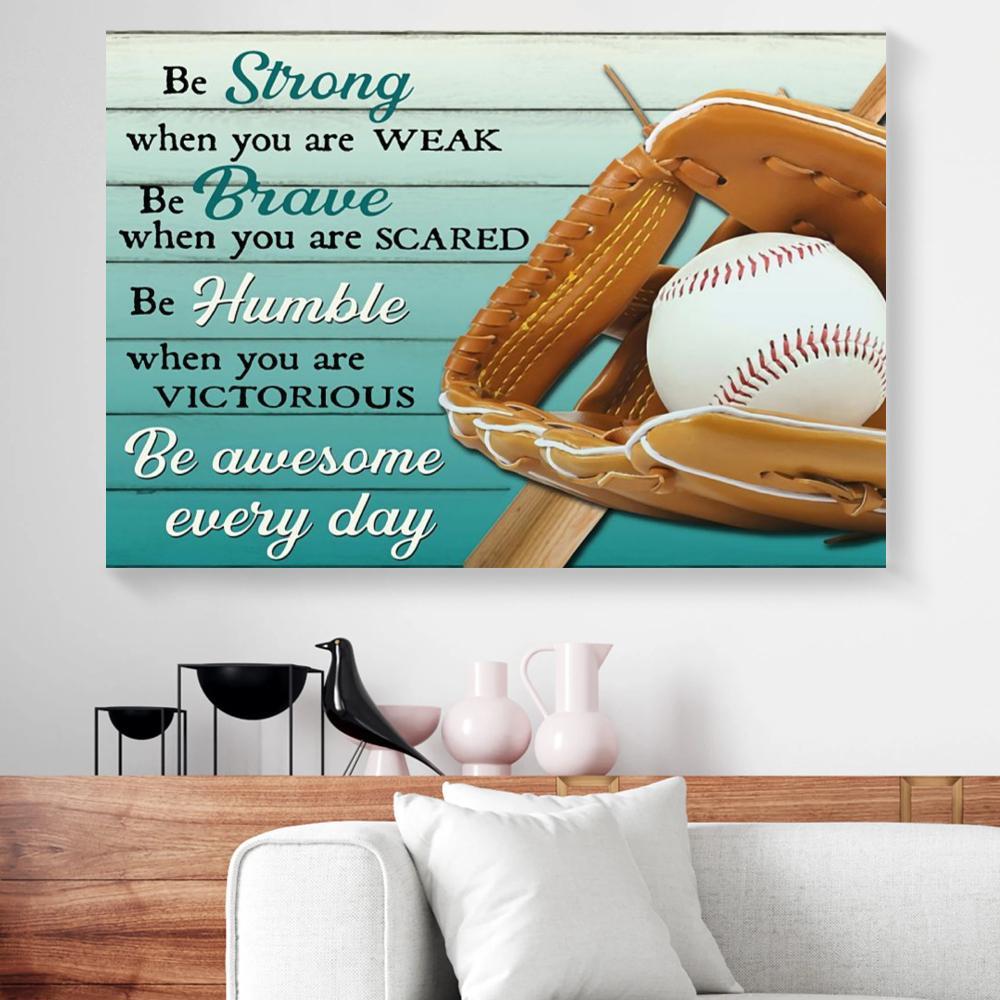be strong be brave be humble baseball canvas prints wall art decor 6366