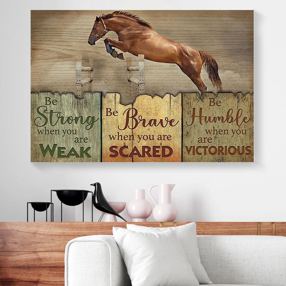 be strong be brave be humble horse canvas prints wall art decor 1736