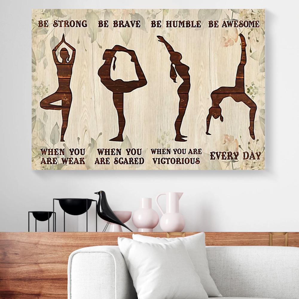 be strong be brave be humble yoga canvas prints wall art decor 1493