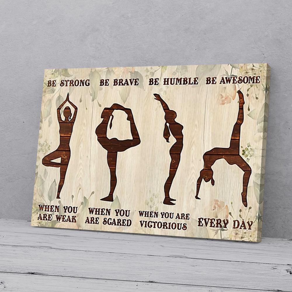 be strong be brave be humble yoga canvas prints wall art decor 2351