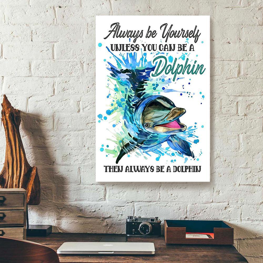 be yourself dolphin canvas prints wall art decor 8103