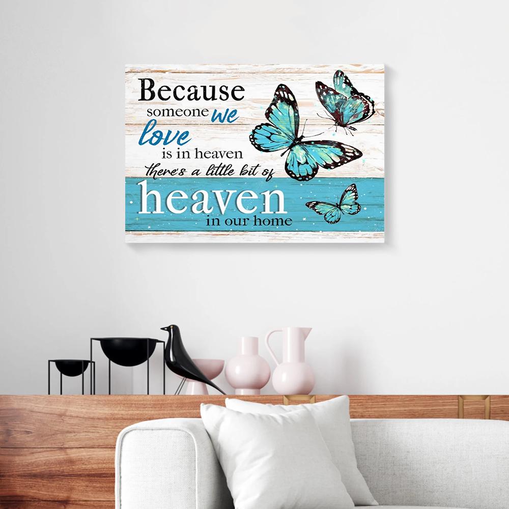 Because Someone We Love Is In Heaven Blue Butterfly Canvas Prints - Wall Art Decor because someone we love is in heaven blue butterfly canvas prints wall art decor 1179