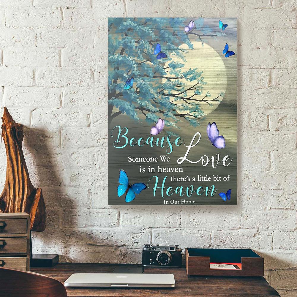 Because Someone We Love Is In Heaven Butterfly Canvas Prints - Wall Art Decor because someone we love is in heaven butterfly canvas prints wall art decor 3620