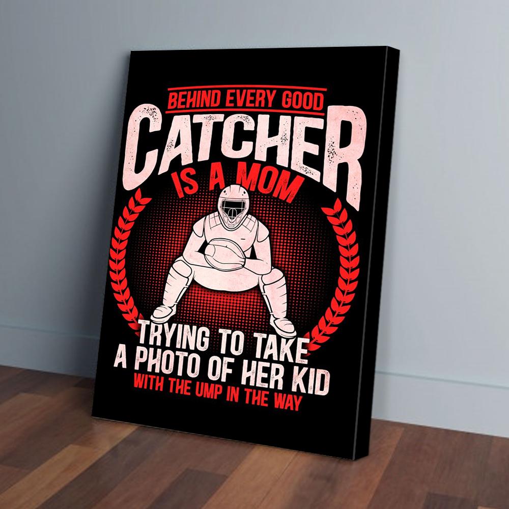 behind every good catcher is a mom trying to take a photo baseball canvas prints wall art decor 2663