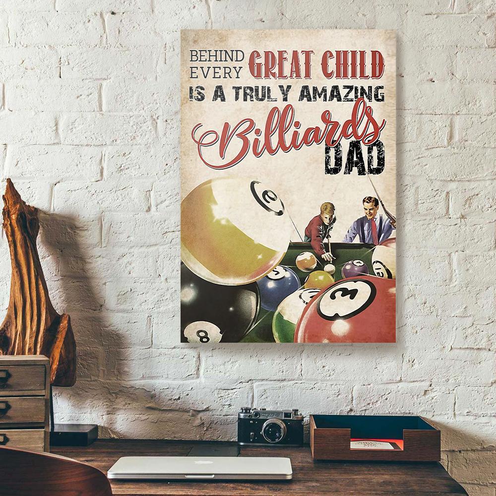 behind every great child is a truly amazing billiard dad canvas prints wall art decor 5152