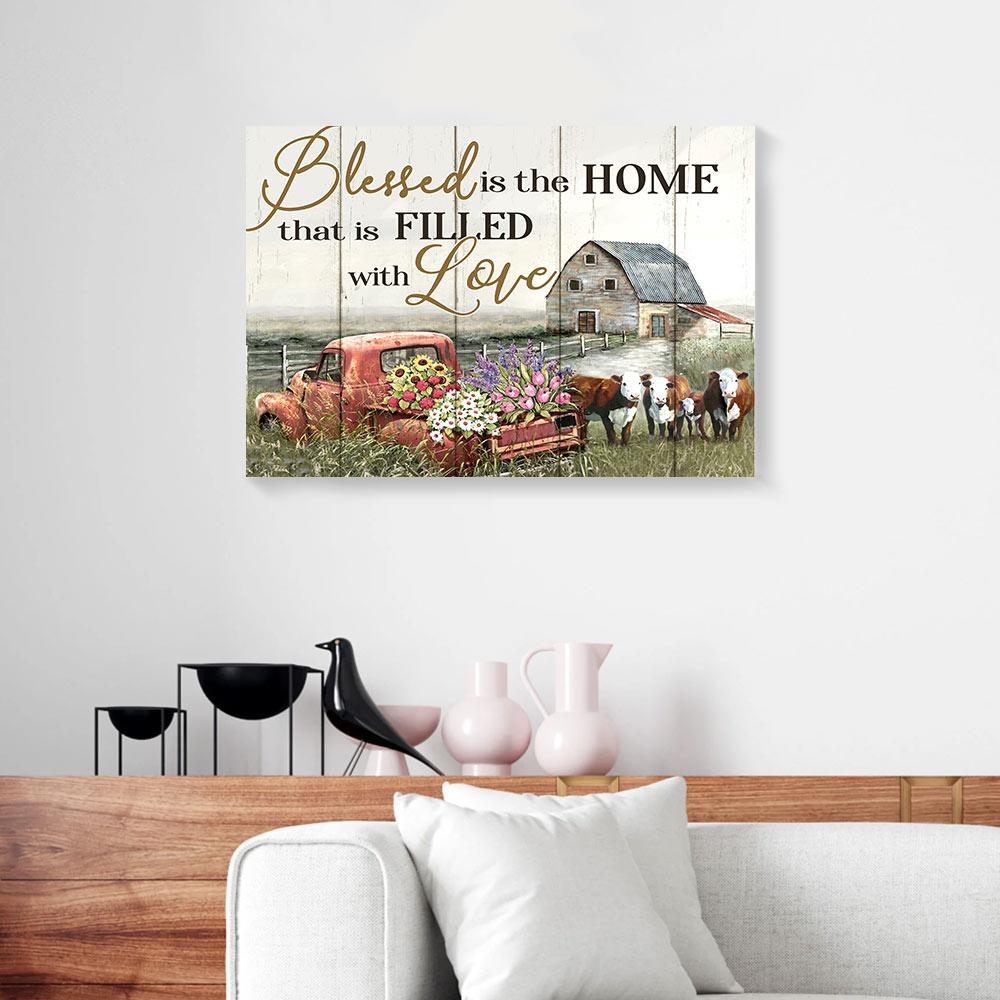 Bless Is The Home That Is Filled With Love Cow Canvas Prints - Wall Art Decor bless is the home that is filled with love cow canvas prints wall art decor 5437