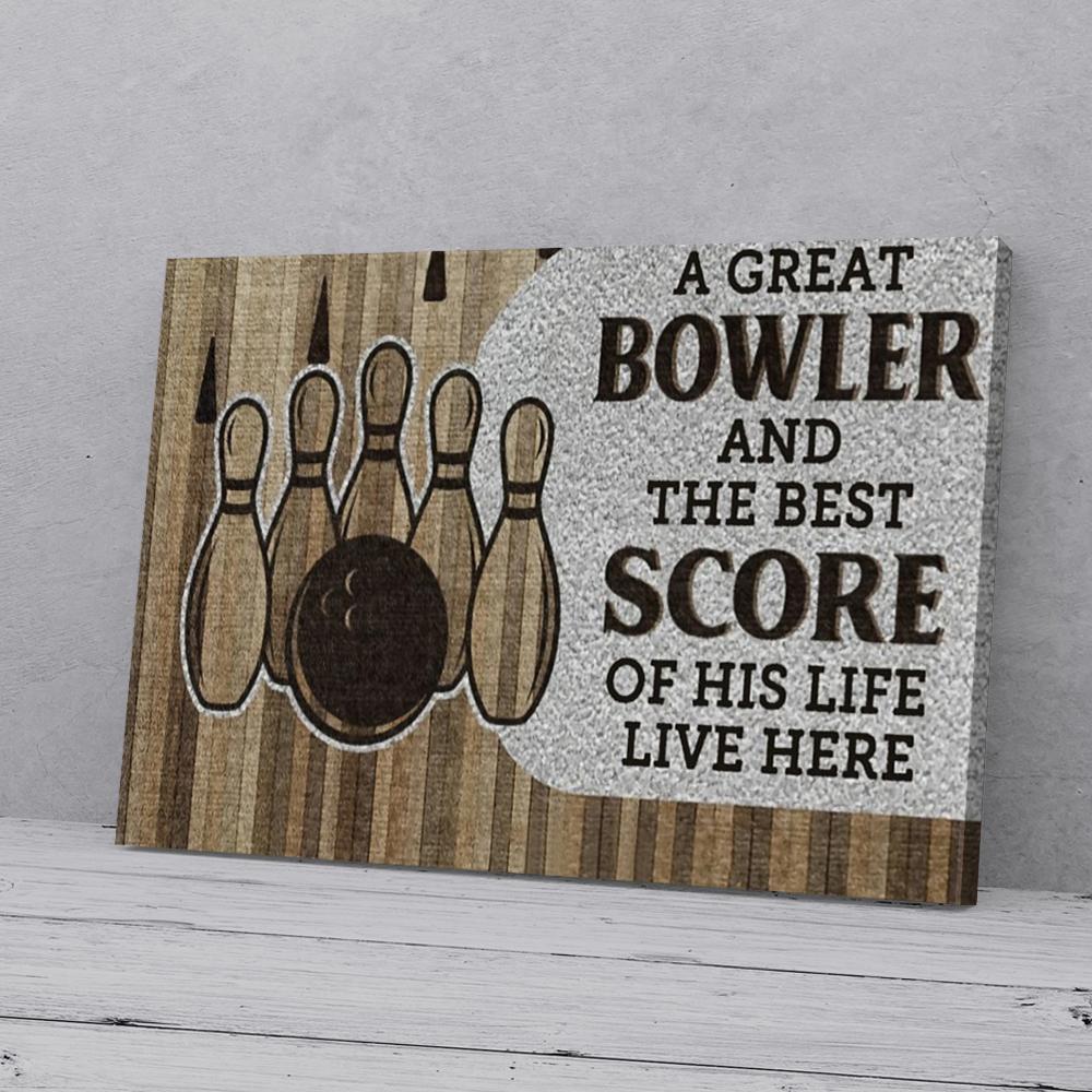 bowling a great bowler and the best score live here canvas prints wall art decor 5421