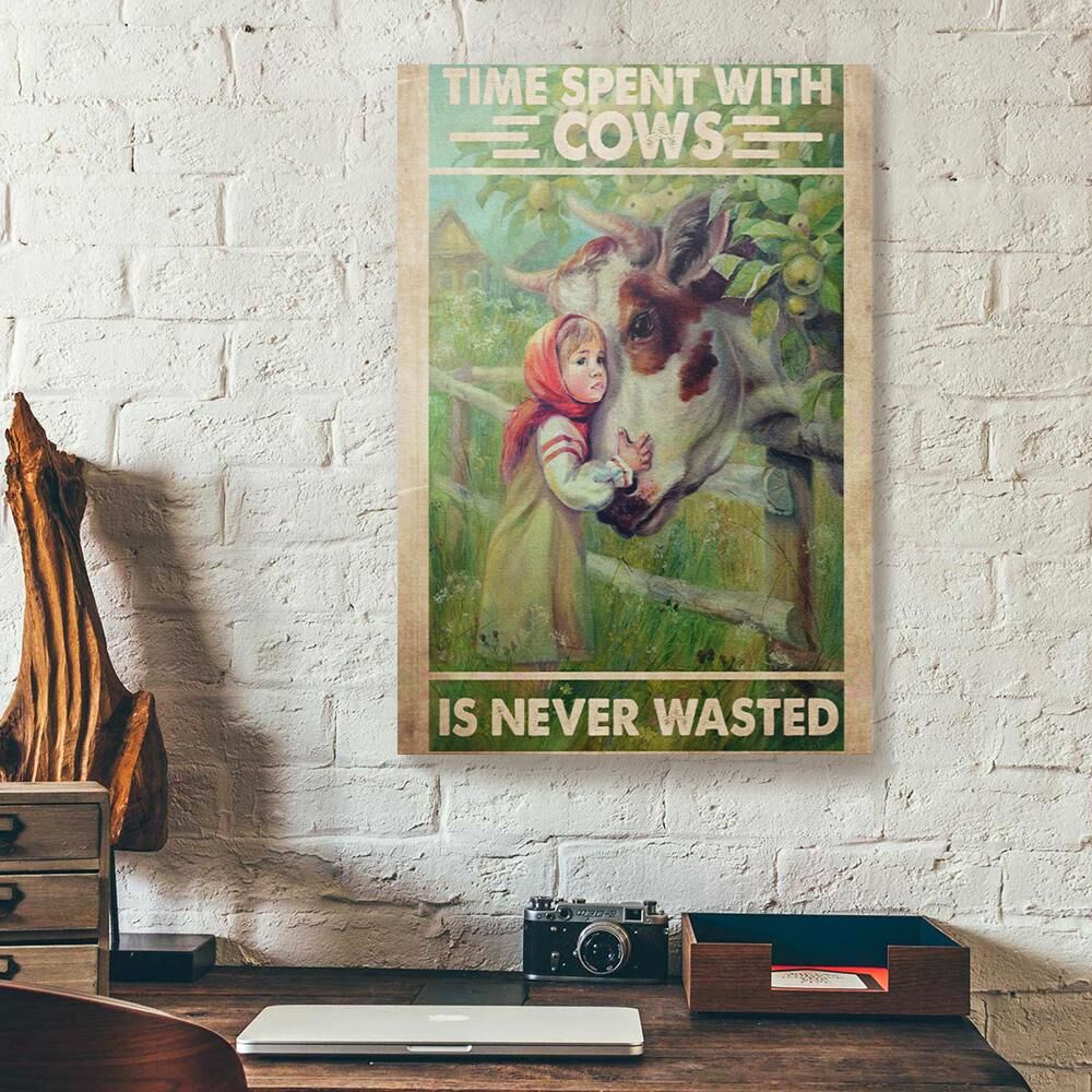 Cow Time Spent With Cows Is Never Wasted Canvas Prints - Wall Art Decor cow time spent with cows is never wasted canvas prints wall art decor 8656