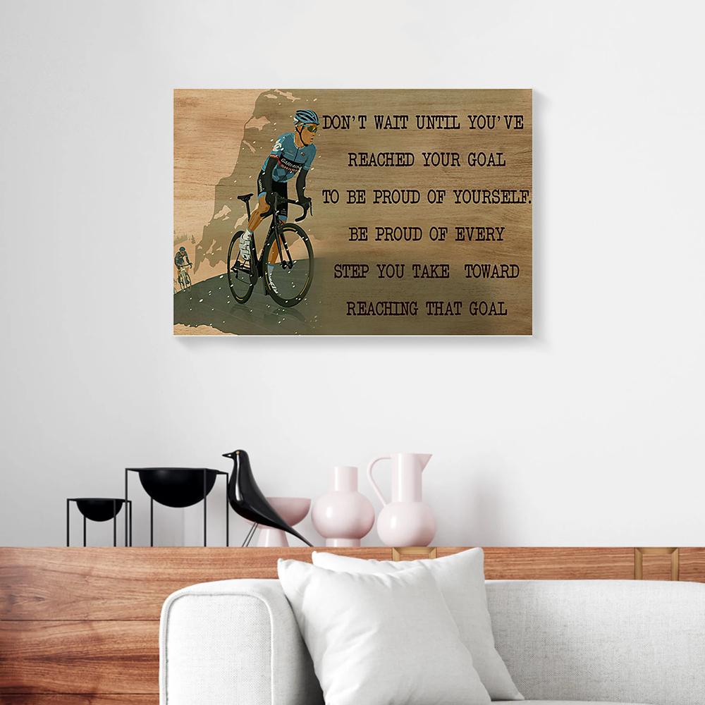 dont wait until youve reach your goal biking canvas wall art 8347