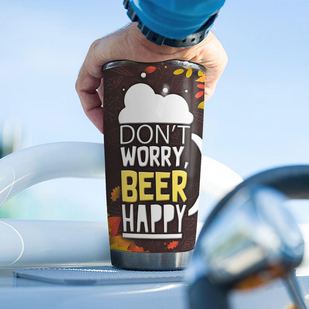 dont worry beer happy personalized stainless steel tumbler 8645