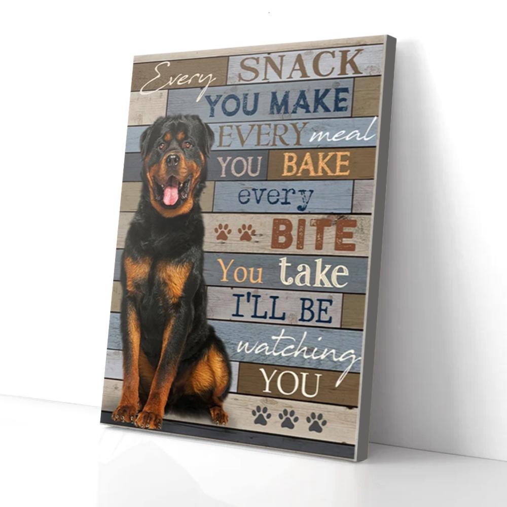 Every Snack You Make Rottweiler Canvas Prints - Wall Art Decor every snack you make rottweiler canvas prints wall art decor 6509