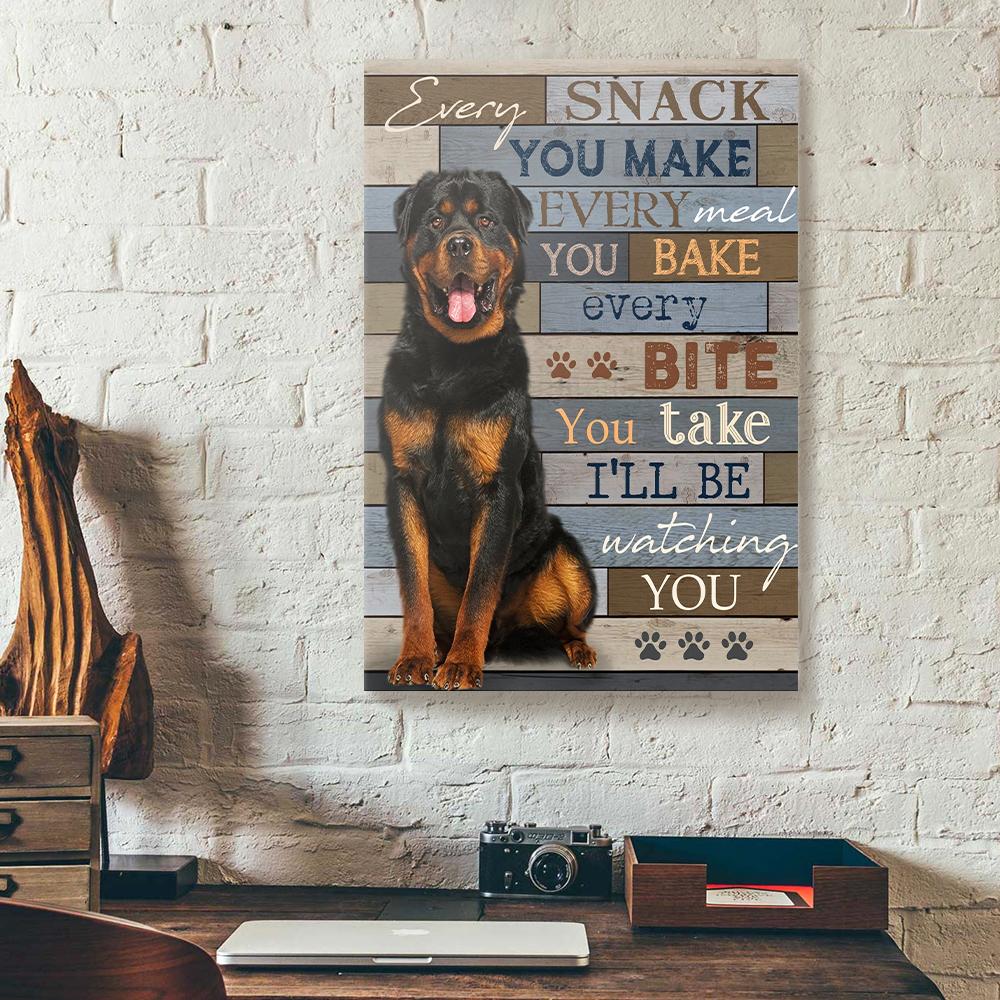 Every Snack You Make Rottweiler Canvas Prints - Wall Art Decor every snack you make rottweiler canvas prints wall art decor 7301
