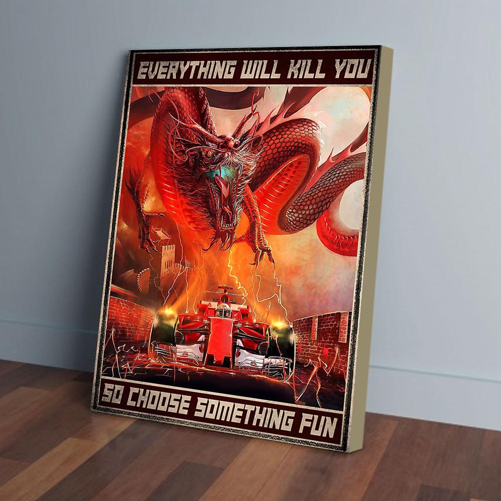 Everything Will Kill You Choose Something Fun Dragon Racing Canvas Prints - Wall Art Decor everything will kill you choose something fun dragon racing canvas prints wall art decor 6938