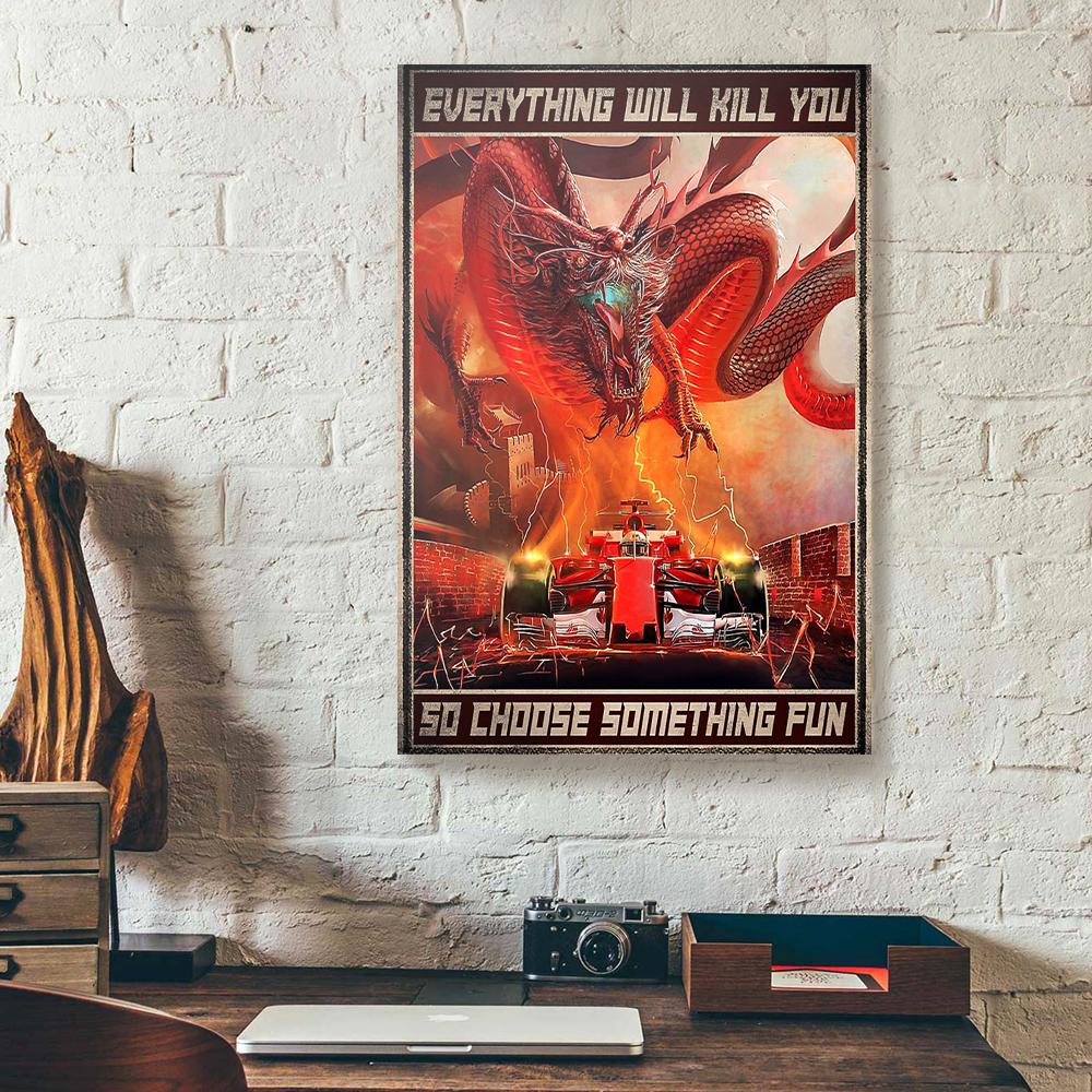 Everything Will Kill You Choose Something Fun Dragon Racing Canvas Prints - Wall Art Decor everything will kill you choose something fun dragon racing canvas prints wall art decor 8976