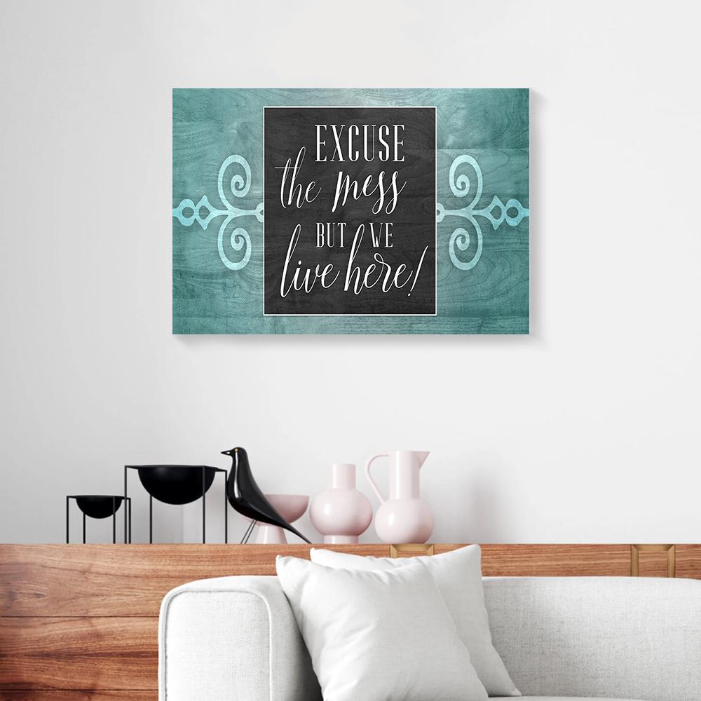 excuse the mess we live here canvas prints wall art decor 2366