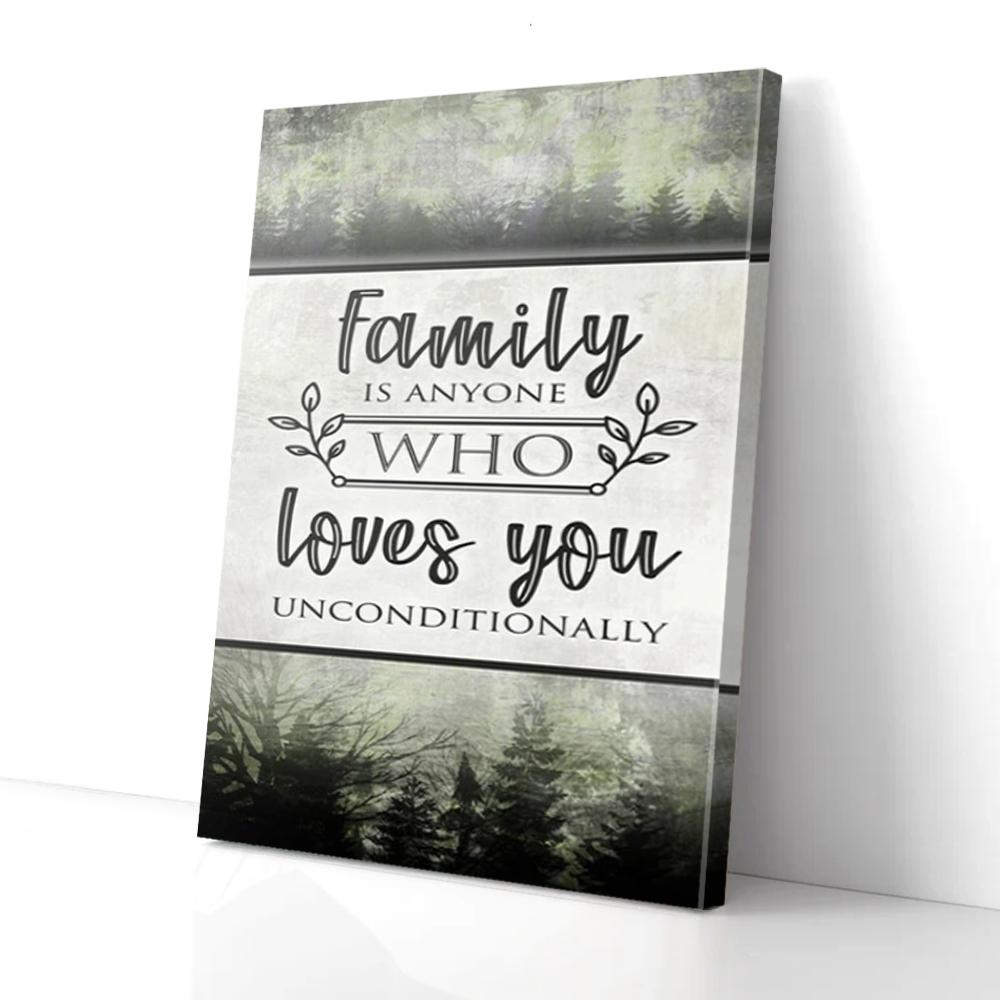 family is anyone who love you unconditionally canvas prints wall art decor 8665