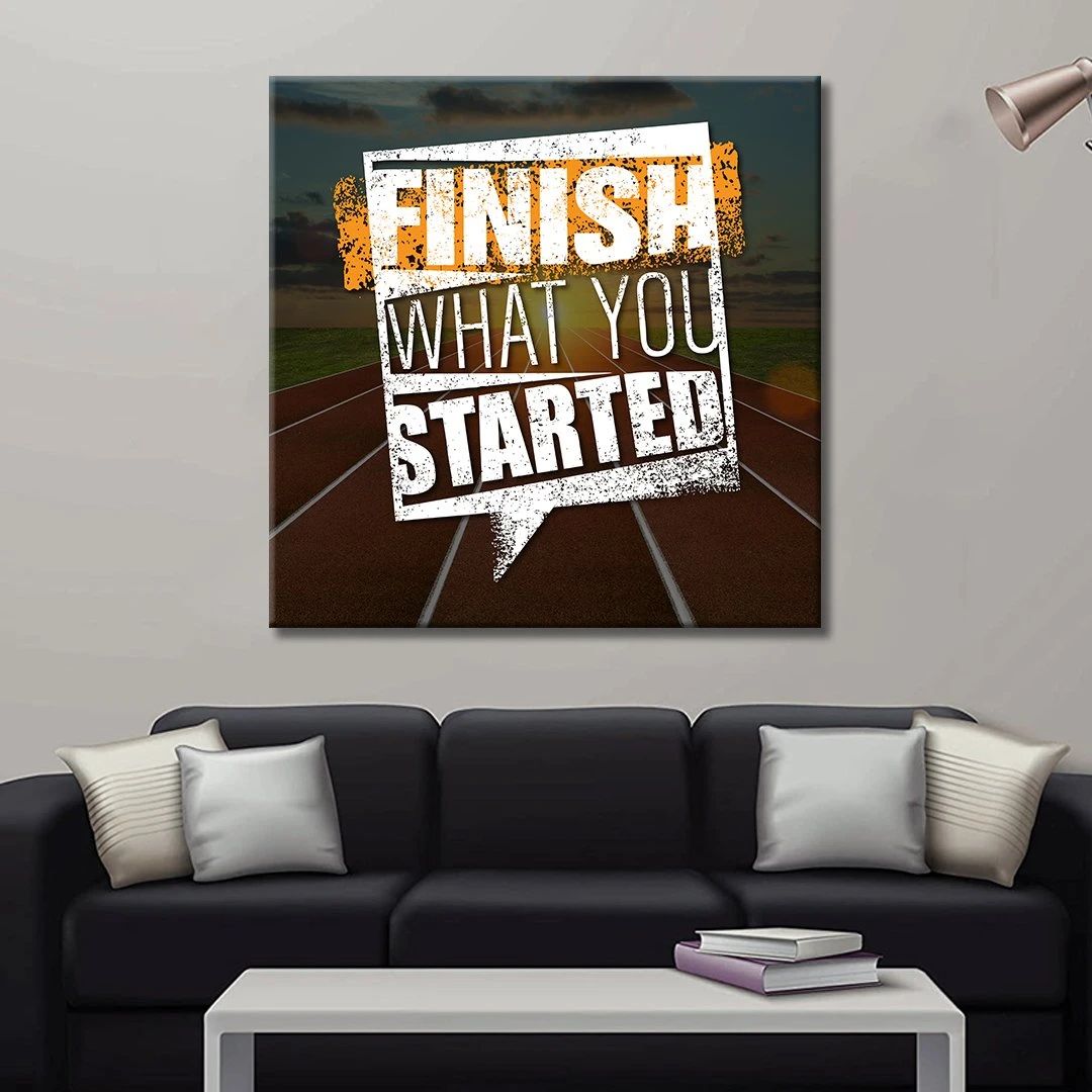 finish what you started motivational positive canvas print wall art decor 3594